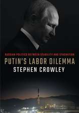 Putin`s Labor Dilemma – Russian Politics between Stability and Stagnation