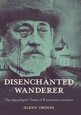 Disenchanted Wanderer – The Apocalyptic Vision of Konstantin Leontiev