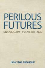 Perilous Futures – On Carl Schmitt`s Late Writings