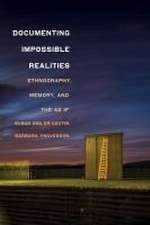 Documenting Impossible Realities – Ethnography, Memory, and the As If