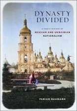 Dynasty Divided – A Family History of Russian and Ukrainian Nationalism