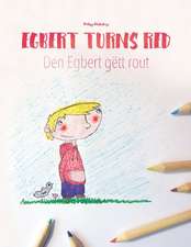 Egbert Turns Red/Den Egbert Gett Rout