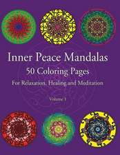 Inner Peace Mandalas 50 Coloring Pages for Reflection, Healing and Meditation