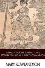 Narrative of the Captivity and Restoration of Mrs. Mary Rowlandson