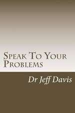 Speak to Your Problems