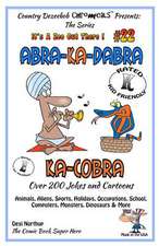 Abra-Ka-Dabra-Ka-Cobra - Over 200 Jokes + Cartoons - Animals, Aliens, Sports, Holidays, Occupations, School, Computers, Monsters, Dinosaurs & More - I