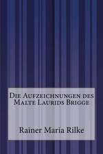 Die Aufzeichnungen Des Malte Laurids Brigge