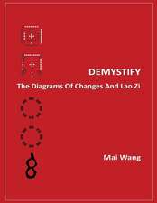 Demystify the Diagrams of Changes and Lao Zi