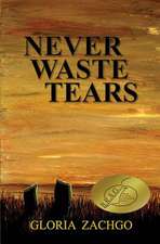 Never Waste Tears