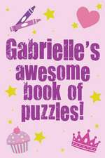 Gabrielle's Awesome Book of Puzzles!