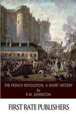 The French Revolution, a Short History