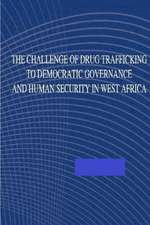 The Challenge of Drug Trafficking to Democratic Governance and Human Security in