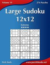 Large Sudoku 12x12 - Extreme - Volume 19 - 276 Puzzles