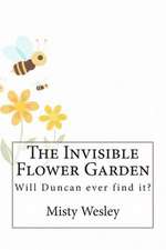 The Invisible Flower Garden