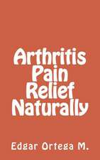 Arthritis Pain Relief Naturally