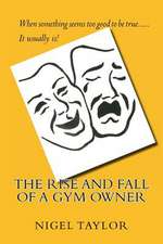 The Rise and Fall of a Gym Owner