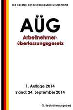 Arbeitnehmeruberlassungsgesetz - Aug