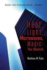 Heat, Light, Microwaves, Magic