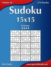 Sudoku 15x15 - Extreme - Volume 26 - 276 Puzzles