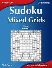 Sudoku Mixed Grids - Hard - Volume 39 - 282 Puzzles