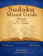 Sudoku Mixed Grids Deluxe - Easy to Extreme - Volume 42 - 476 Puzzles