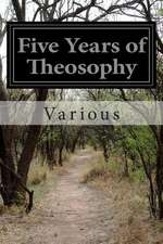 Five Years of Theosophy