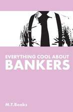 Everything Cool about Bankers