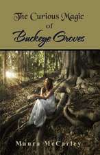 The Curious Magic of Buckeye Groves