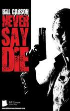 Never Say Die