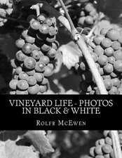 Vineyard Life - Photos in Black & White