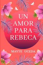 Un Amor Para Rebeca