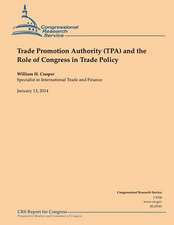 Trade Promotion Authority (Tpa) and the Role of Congress in Trade Policy