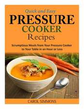 Quick and Easy Pressure Cooker Recipes