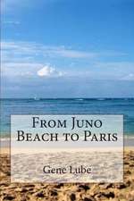 From Juno Beach to Paris