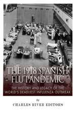 The 1918 Spanish Flu Pandemic