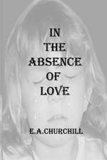 In the Absence of Love