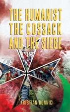 The Humanist the Cossack and the Siege