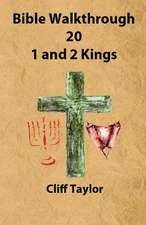 Bible Walkthrough - 20 - 1 and 2 Kings