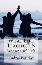 What Life Teaches Us