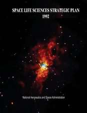 Space Life Sciences Strategic Plan, 1992