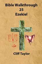 Bible Walkthrough - 25 - Ezekiel