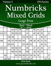 Numbricks Mixed Grids Large Print - Easy to Hard - Volume 5 - 276 Puzzles