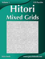 Hitori Mixed Grids - Volume 1 - 159 Puzzles