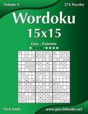 Wordoku 15x15 - Easy to Extreme - Volume 4 - 276 Puzzles