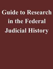 Guide to Research in the Federal Judicial History