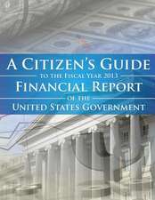 A Citizens Guide to the Fiscal Year 2013 Financial Report of the United States Government