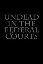 Undead in the Federal Courts