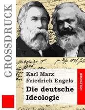 Die Deutsche Ideologie (Grossdruck)