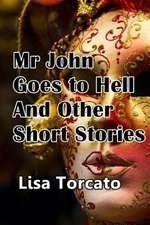 MR John Goes to Hell and Other Short Stories