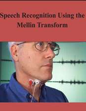 Speech Recognition Using the Mellin Transform